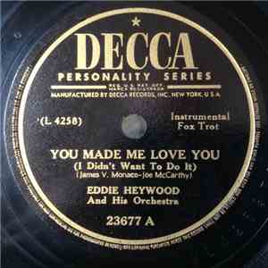 Eddie Heywood And His Orchestra - You Made Me Love You / Heywood Blues