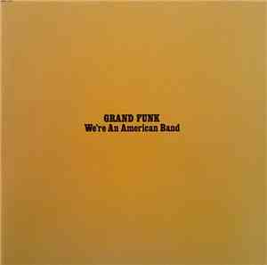 Grand Funk - We're An American Band