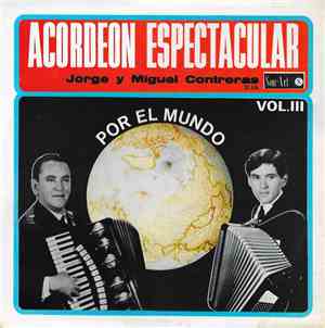 Jorge Y Miguel Contreras  - Acordeon Esepectacular Por El Mundo
