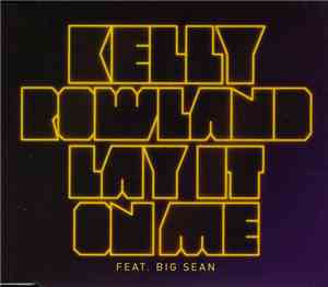 Kelly Rowland Featuring Big Sean - Lay It On Me
