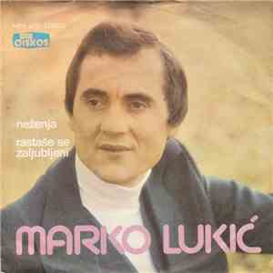 Marko Lukić - Neženja / Rastaše Se Zaljubljeni