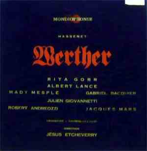 Massenet, Rita Gorr, Albert Lance, Mady Mesplé, Gabriel Bacquier, Julien Gi ...