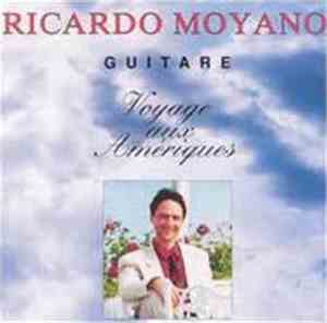 Ricardo Moyano - Voyage Aux Ameriques
