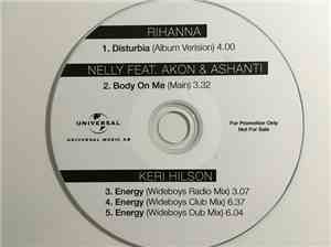 Rihanna / Nelly Feat. Akon & Ashanti / Keri Hilson - Disturbia / Body On Me / Energy