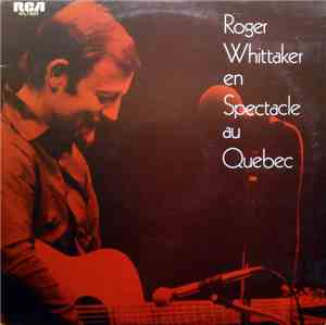 Roger Whittaker - En Spectacle Au Quebec