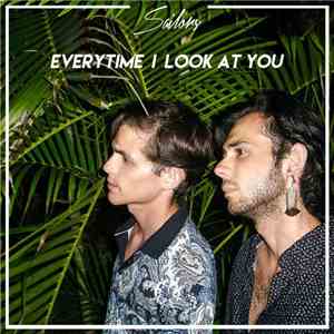 Sailors  - Everytime I Look At You