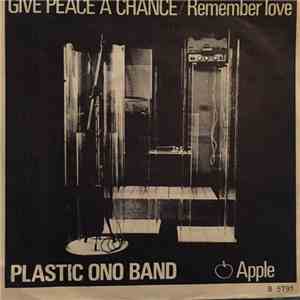 The Plastic Ono Band - Give Peace A Chance / Remember Love