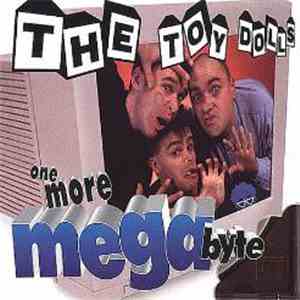Toy Dolls - One More Megabyte