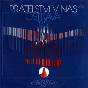 Various - Přátelství V Nás - Ostrava '85 (VII. Přehlídka Sovětské Populární ...