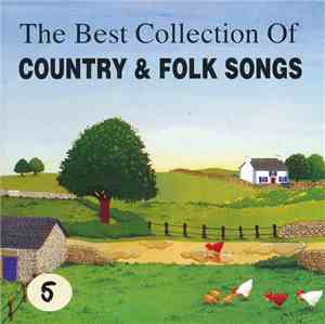 Various - The Best Of Collection Of Country & Folk Songs Vol 5 & 6