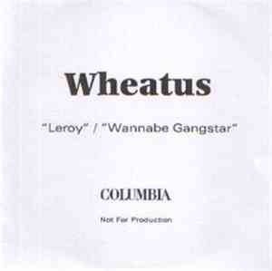 Wheatus - Wannabe Gangstar / Leroy