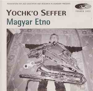 Yochk'o Seffer - Magyar Etno