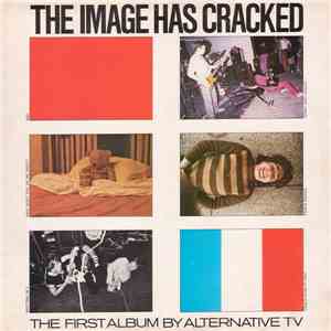 Alternative TV - The Image Has Cracked