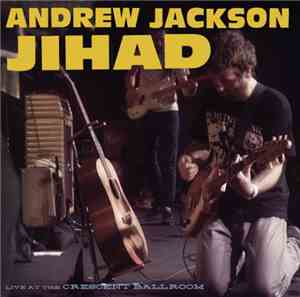 Andrew Jackson Jihad - Live At The Crescent Ballroom