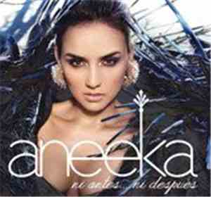 Aneeka - Ni Antes, Ni Después