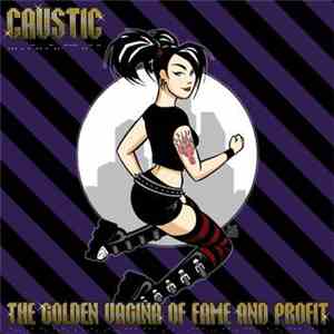 Caustic - The Golden Vagina Of Fame And Profit / Douch Ex Machina