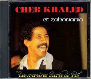 Cheb Khaled Et Zahouania - Les Monstres Sacrés Du Rai
