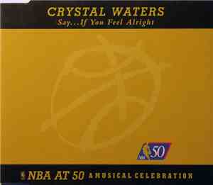 Crystal Waters - Say...If You Feel Alright