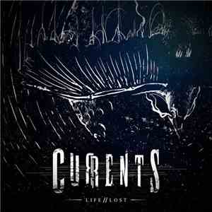 Currents  - Life // Lost