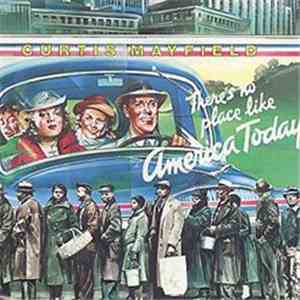 Curtis Mayfield - (There's No Place Like) America Today