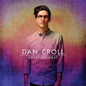Dan Croll - Sweet Disarray