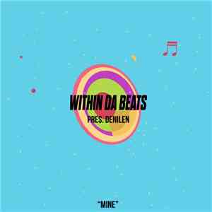Denilen, Within Da Beats - Mine