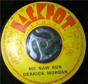 Derrick Morgan - Me Naw Run / All Night Long