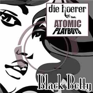 Die Hoerer feat. Atomic Playboys - Black Betty