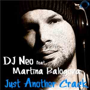 DJ Neo feat. Martina Balogova - Just Another Crack