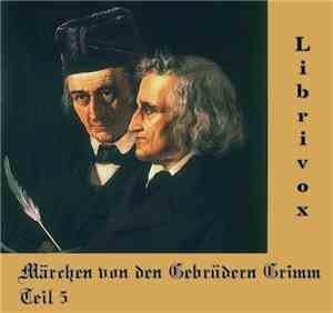 Gebrüder Grimm - Märchen Von Den Gebrüdern Grimm Teil 5
