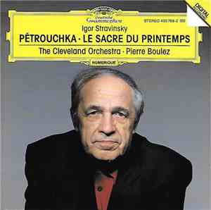 Igor Stravinsky - The Cleveland Orchestra, Pierre Boulez - Pétrouchka · Le  ...