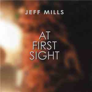 Jeff Mills - At First Sight