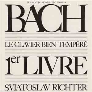 Johann Sebastian Bach, Sviatoslav Richter - Le Clavier Bien Tempéré 1er Liv ...