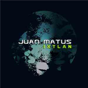 Juan Matus - Ixtlán