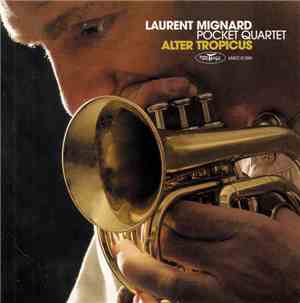 Laurent Mignard Pocket Quartet - Alter Tropicus