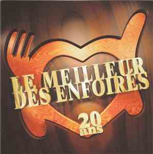 Les Enfoirés - Le Meilleur Des Enfoirés 20 Ans