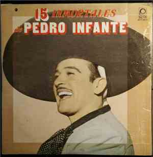 Pedro Infante - 15 Inmortales De Pedro Infante