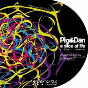 Pig & Dan - A Slice Of Life