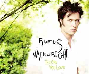 Rufus Wainwright - The One You Love
