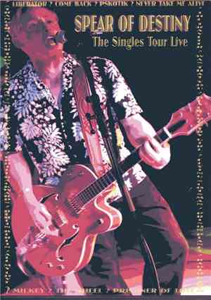 Spear Of Destiny - The Singles Tour Live