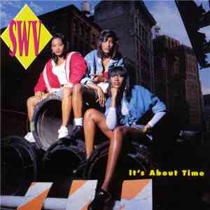 SWV - It's About Time