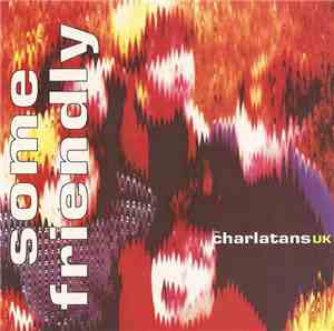 The Charlatans UK - Some Friendly