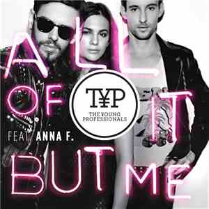 The Young Professionals  Feat. Anna F. - All Of It But Me