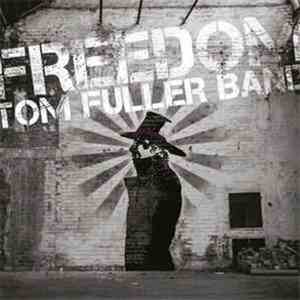 Tom Fuller Band - Freedom