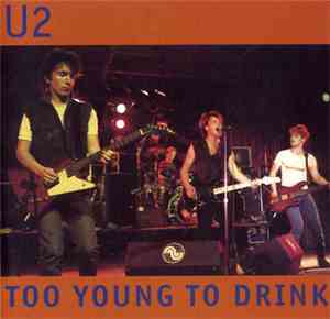 U2 - Too Young To Drink