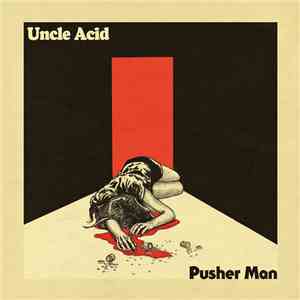 Uncle Acid - Pusher Man