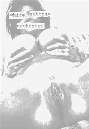 White Autopsy Orchestra - Death Industrial Cunt Ripper