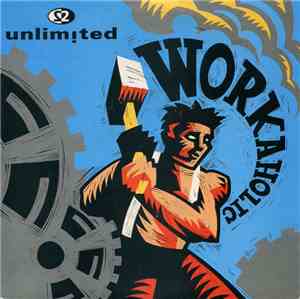 2 Unlimited - Workaholic