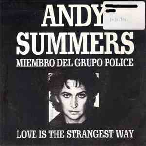Andy Summers - Love Is The Strangest Way