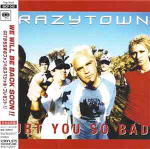 Crazy Town - Hurt You So Bad